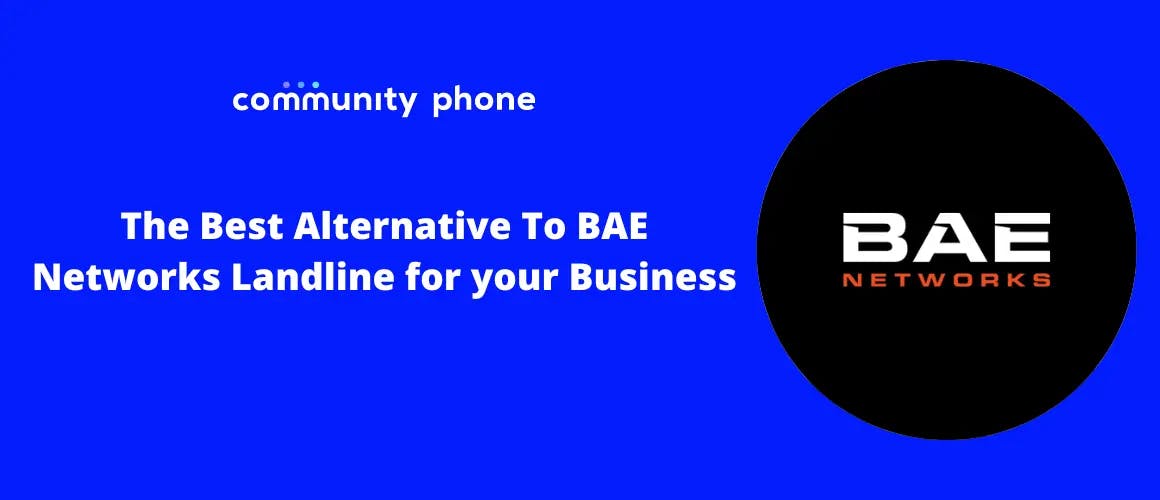 The Best Alternative To BAE Networks Landline for your Business