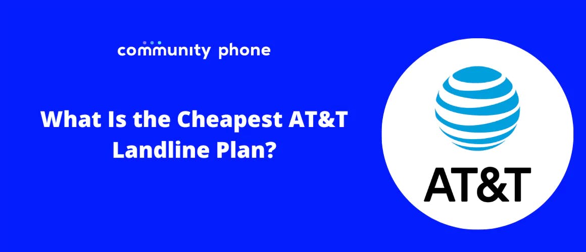 What Is the Cheapest AT&T Landline Plan?