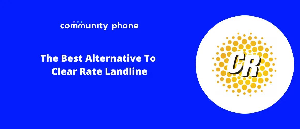 The Best Alternative To Clear Rate Landline