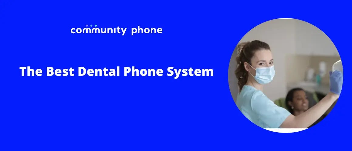 The Best Dental Phone System For Dental Practices