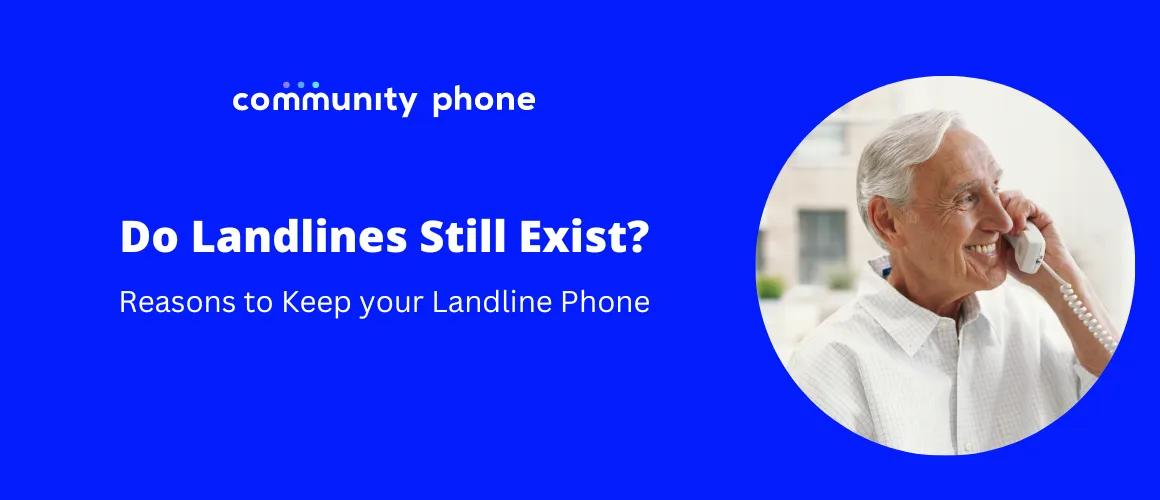 Do Landlines Still Exist? 7 Reasons to Keep your Landline Phone