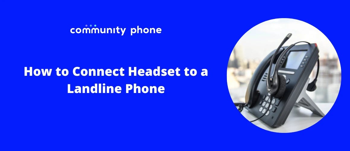 How to Connect Headsets to a Landline Phone