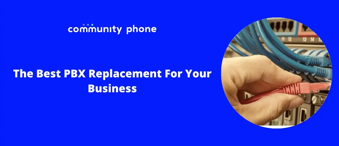 The Best PBX Replacement For Your Business