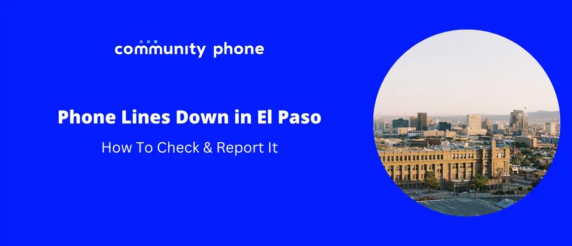 Phone Lines Down in El Paso, TX: How To Check & Report It