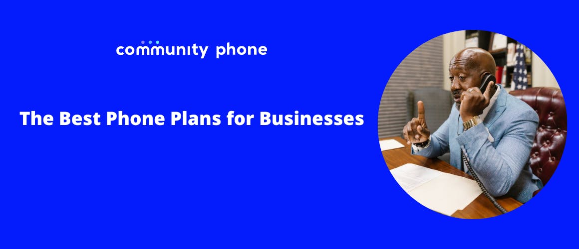 The Best Phone Plans For Businesses