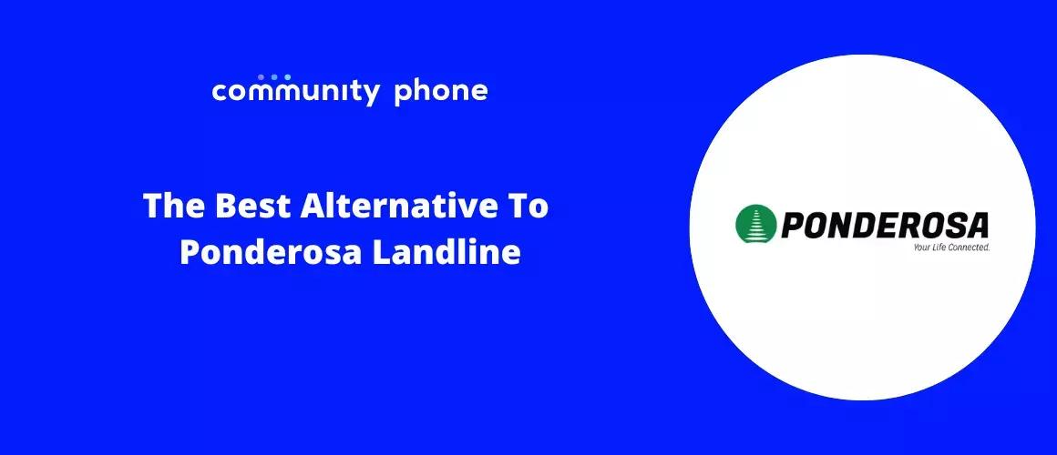 The Best Alternative To Ponderosa Landline