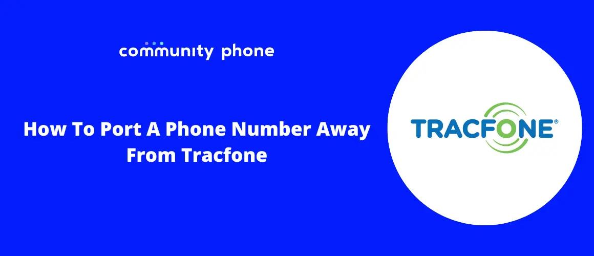 How To Port A Phone Number Away From Tracfone