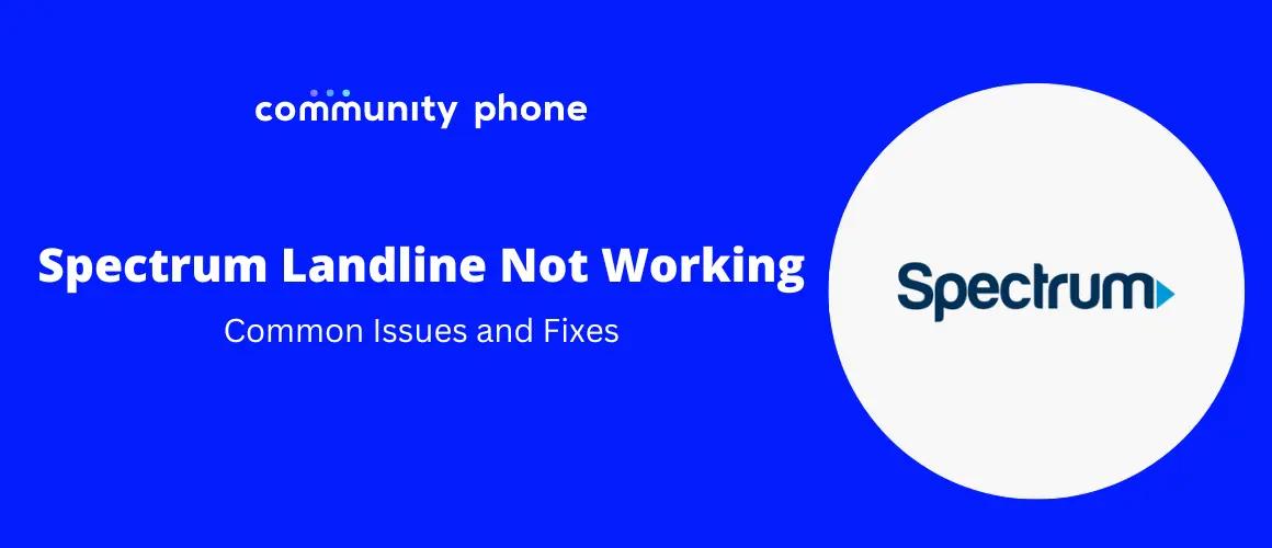 Spectrum Landline Not Working: Common Problems & Fixes