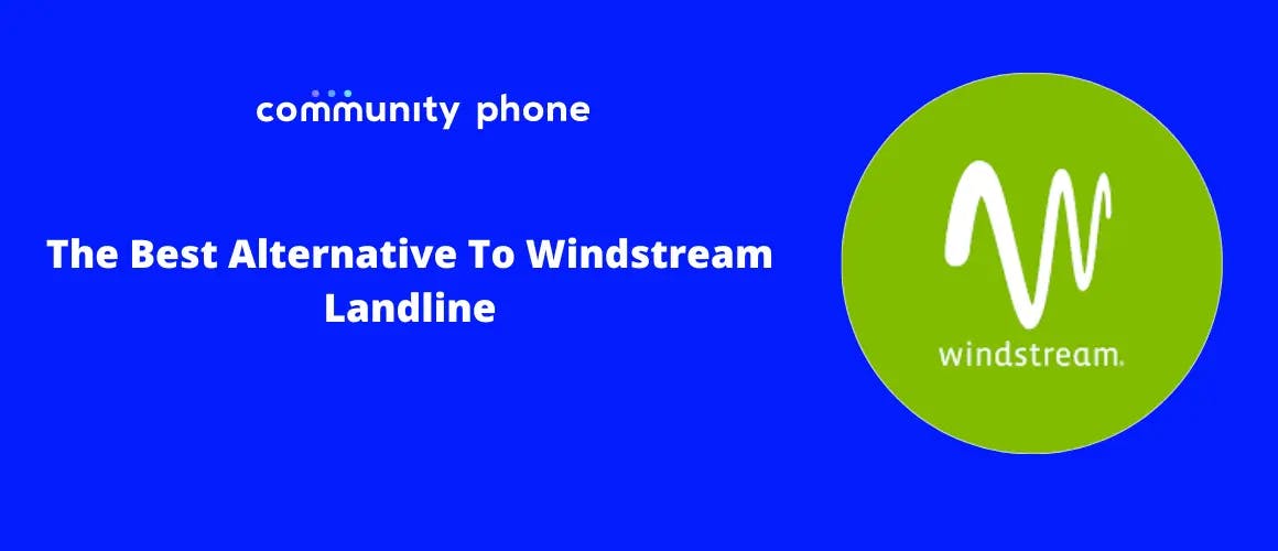 The Best Alternative To Windstream Landline