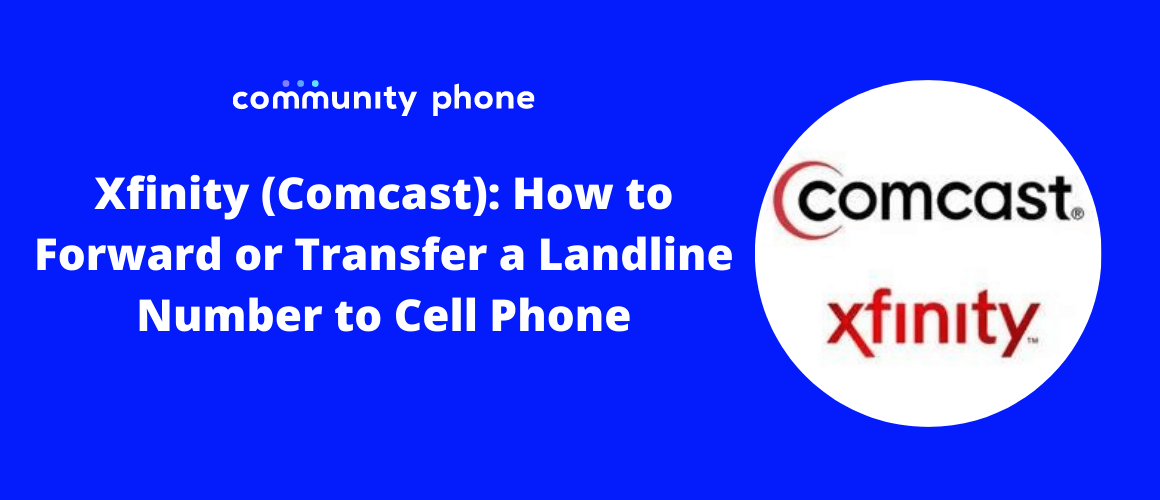 Xfinity (Comcast): How to Forward or Transfer a Landline Number to Cell Phone